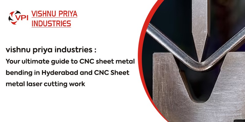 CNC Sheet Metal Bending in Hyderabad